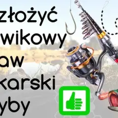 Jak zrobić wędkę na spławik - krok po kroku dla początkujących
