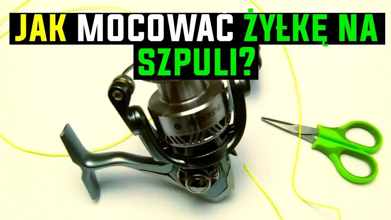 Zdjęcie Jak założyć żyłkę na wędkę bez problemów - krok po kroku do sukcesu